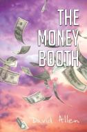 The Money Booth di David Allen edito da Page Publishing, Inc.