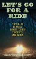 Let's Go For A Ride di William Livesey edito da Down East Books