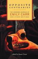 Opposite Contraries di Emily Carr edito da DOUGLAS & MCINTYRE LTD