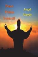 Peace Within Yourself di Joseph Murphy edito da IMPORTANT BOOKS