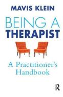 Being A Therapist di Mavis Klein edito da Taylor & Francis Ltd