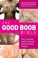 The Good Boob Bible di Miles Berry, Dai Davies, Maxine Heasman edito da Blake Publishing