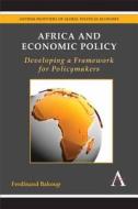 Africa and Economic Policy di Ferdinand Bakoup edito da Anthem Press