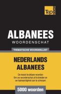 Thematische Woordenschat Nederlands-Albanees - 5000 Woorden di Andrey Taranov edito da T&P BOOKS PUB LTD