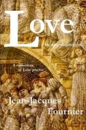 Love - by any definition - di Jean-Jacques Fournier edito da Lulu Press, Inc.