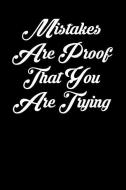 Mistakes Are Proof That You Are Trying: 6x9 Inspirational Quote Journal for Women and Girls (Black) di Amy Mesa edito da INDEPENDENTLY PUBLISHED