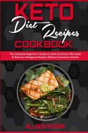 Keto Diet Recipes Cookbook di Allison Rivera edito da Allison Rivera