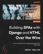 Building SPAs With Django And HTML Over The Wire di Andros Fenollosa edito da Packt Publishing Limited