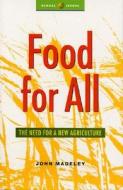 Food for All di John Madeley edito da Zed Books Ltd
