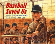 Baseball Saved US di Ken Mochizuki edito da Lee & Low Books Inc