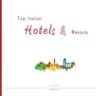 Top Italian Hotels & Resorts di Ovidio Guaita edito da PALIDANO PR
