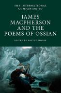 International Companion to James Macpherson and The Poems of Ossian edito da Scottish Literature International