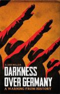 Darkness Over Germany di Amy Buller edito da Arcadia Books