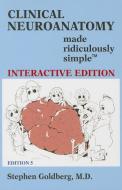 Clinical Neuroanatomy Made Ridiculously Simple (Interactive Ed.) di Stephen Goldberg edito da MEDMASTER