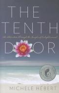 The Tenth Door: An Adventure Through the Jungles of Enlightenment 2nd Edition di Michele Hebert edito da Emerald Book Co
