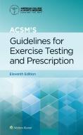 Acsm's Guidelines For Exercise Testing And Prescription di Gary Liguori, American College of Sports Medicine edito da Wolters Kluwer Health