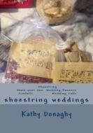 Shoestring Make Your Own Wedding Favours Confetti Wedding Cake di Kathy Donaghy edito da Createspace Independent Publishing Platform