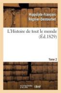 L'Histoire de Tout Le Monde. Tome 2 di Regnier-Destourbet-H-F edito da Hachette Livre - Bnf