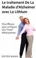 Le traitement De La Maladie d'Alzheimer avec Le Lithium di Dieter Mann edito da Books on Demand