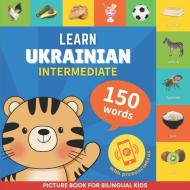 Learn ukrainian - 150 words with pronunciations - Intermediate di Gnb edito da Amazon Digital Services LLC - Kdp