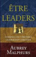 Etre Leaders di Aubrey Malphurs edito da Editions Cruciforme