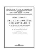 Neue Grundsatze Der Artillerie di Leonhard Euler edito da Springer Basel