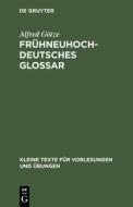 Frühneuhochdeutsches Glossar di Alfred Götze edito da De Gruyter
