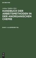 Handbuch der Arbeitsmethoden in der anorganischen Chemie, Band 1, Allgemeiner Teil di NO CONTRIBUTOR edito da De Gruyter