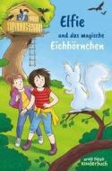 Elfie und das magische Eichhörnchen di Susanne Rauchhaus edito da Orell Fuessli Verlag