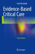 Evidence-Based Critical Care di Paul Ellis Marik edito da Springer-Verlag GmbH