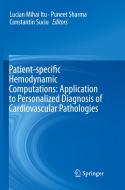 Patient-specific Hemodynamic Computations: Application To Personalized Diagnosis Of Cardiovascular Pathologies edito da Springer International Publishing Ag