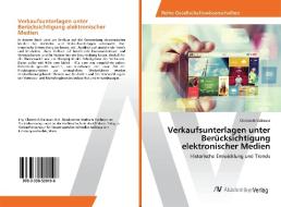 Verkaufsunterlagen unter Berücksichtigung elektronischer Medien di Christoph Gabauer edito da AV Akademikerverlag