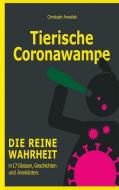 Tierische Coronawampe di Christoph Amediek edito da tredition