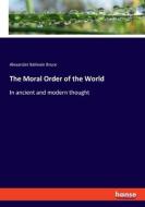 The Moral Order of the World di Alexander Balmain Bruce edito da hansebooks