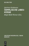 Himmlische Libes-Küsse di Quirinus Kuhlmann edito da De Gruyter