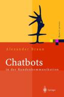 Chatbots in der Kundenkommunikation di Alexander Braun edito da Springer Berlin Heidelberg