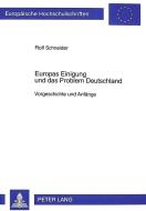 Europas Einigung und das Problem Deutschland di Rolf Schneider edito da Lang, Peter GmbH
