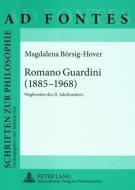 Romano Guardini (1885-1968) di Magdalena Börsig-Hover edito da Lang, Peter GmbH