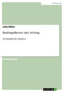 Bindungstheorie Und -st Rung di Julia Bohm edito da Grin Publishing