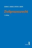 Zivilprozessrecht di Georg E. Kodek, Peter G. Mayr edito da facultas.wuv Universitäts