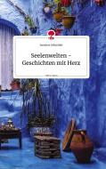 Seelenwelten - Geschichten mit Herz. Life is a Story - story.one di Susanne Eskandari edito da story.one publishing