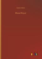 Blood Royal di Grant Allen edito da Outlook Verlag
