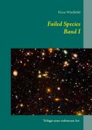 Failed Species: Band I di Klaus Windhöfel edito da Books on Demand