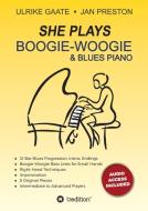 She Plays Boogie-woogie & Blues Piano di Ulrike Gaate, Jan Preston edito da Tredition Gmbh