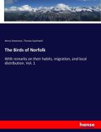 The Birds of Norfolk di Henry Stevenson, Thomas Southwell edito da hansebooks