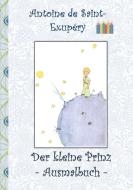 Der kleine Prinz - Ausmalbuch di Antoine de Saint-Exupéry, Elizabeth M. Potter edito da Books on Demand