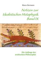 Notizen zur Idealistischen Metaphysik IX di Marco Bormann edito da Books on Demand