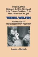 Teenie-Welten di Peter Büchner, Manuela Du Bois-Reymond, Jutta Ecarius, Burkhard Fuhs edito da VS Verlag für Sozialwissenschaften