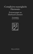 >Complicirte mannigfache Harmonie< edito da Wallstein Verlag GmbH