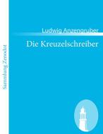 Die Kreuzelschreiber di Ludwig Anzengruber edito da Contumax